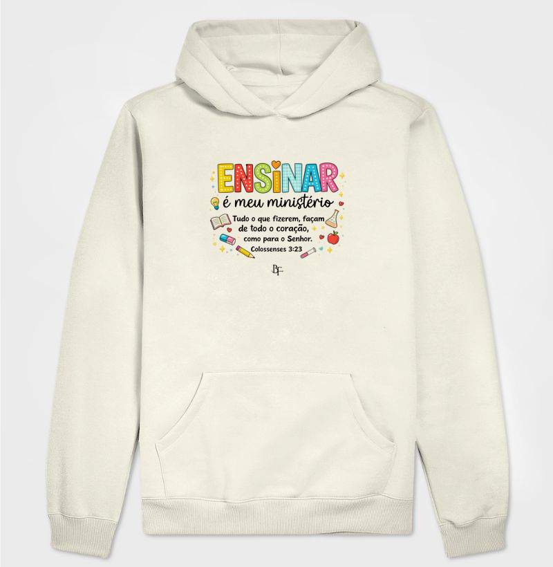Ensinar é meu ministério - Colossenses 3:23 - Hoodie Moletom