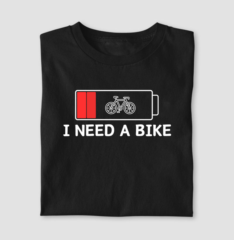 I NEED A BIKE