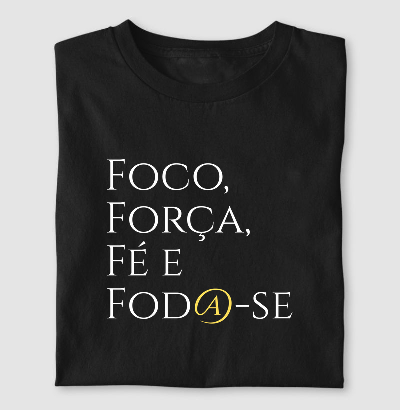 Foco, Força, Fé e Fod@-se