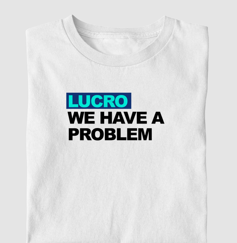 we have a problem LUCRO 