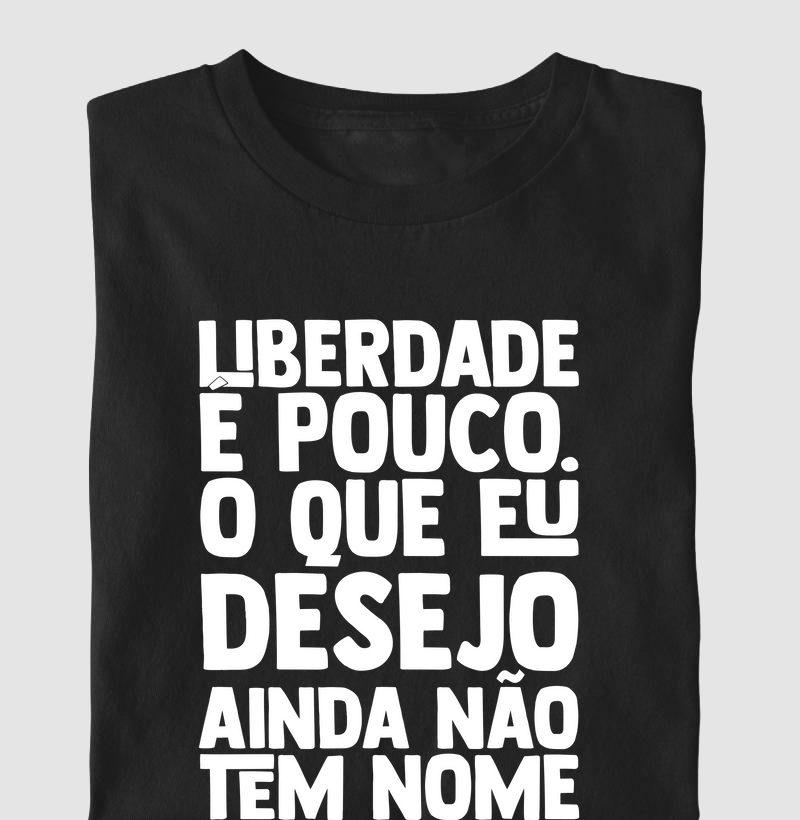 Liberdade é pouco