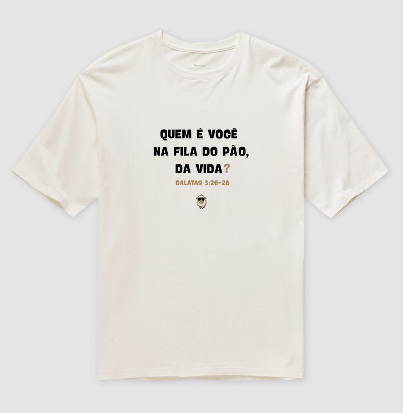 FILA DO PÂO, DA VIDA - Camiseta Oversized
