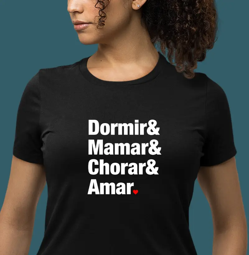 Dormir & Mamar & Chorar & Amar