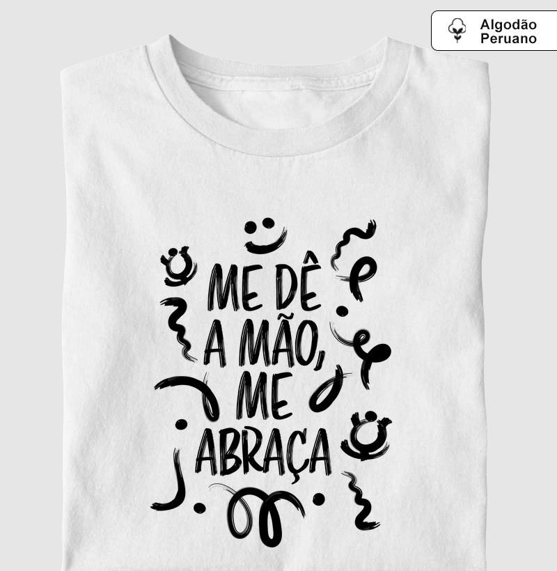 Me dê a Mão, Me Abraça