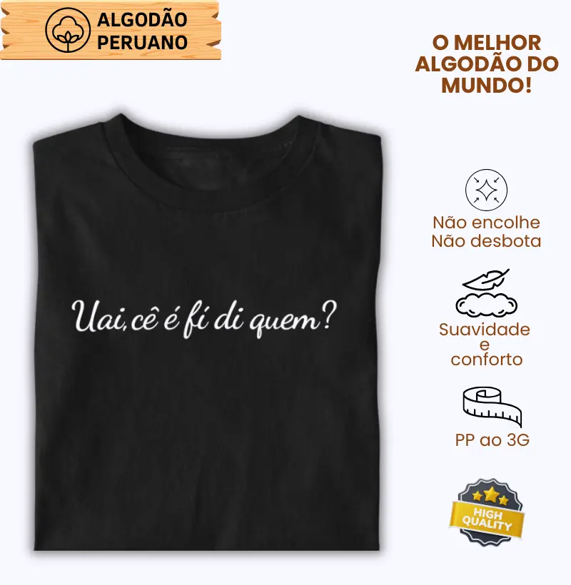 Uai, cê é fí di quem?