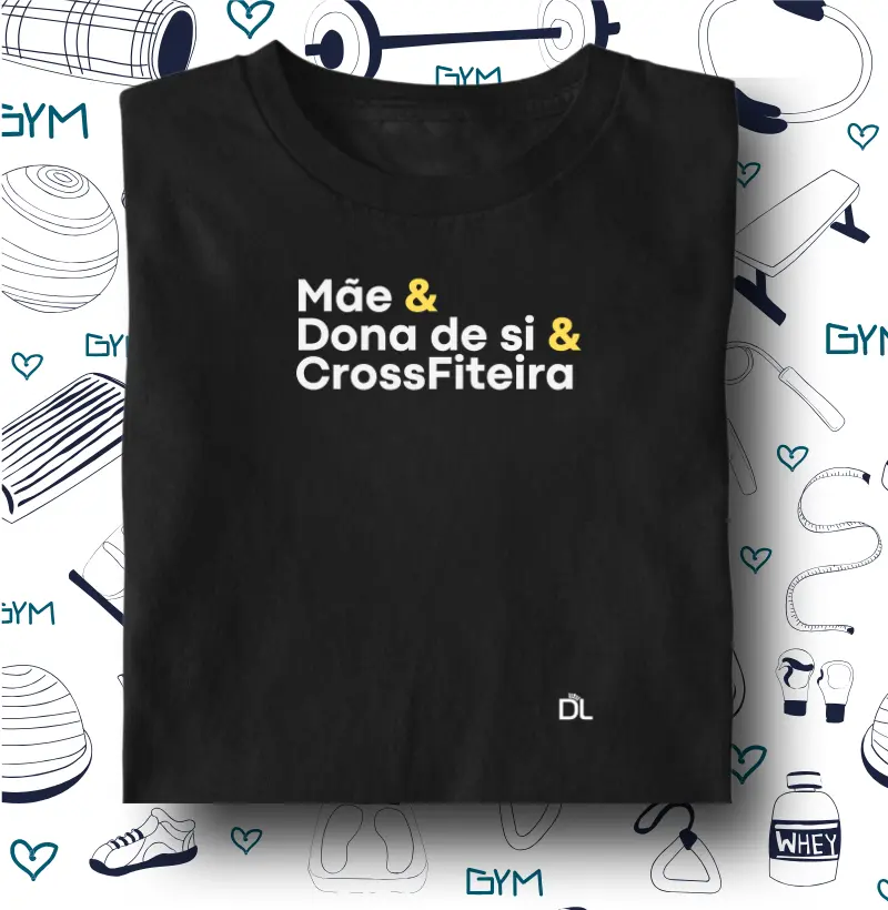 Mãe e dona de si e crossfiteira - Camiseta Algodão Peruano