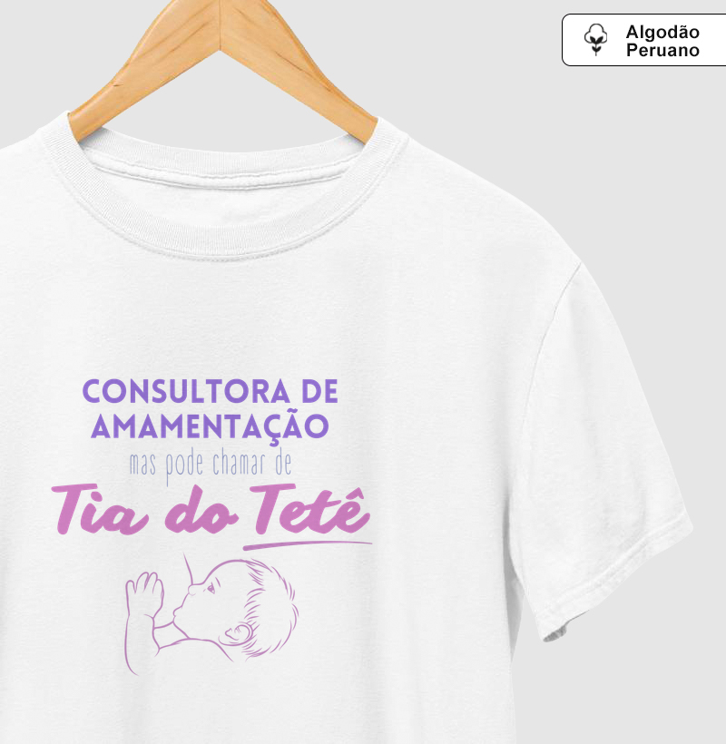 Pode chamar de Tia do Tetê Algodão Peruano