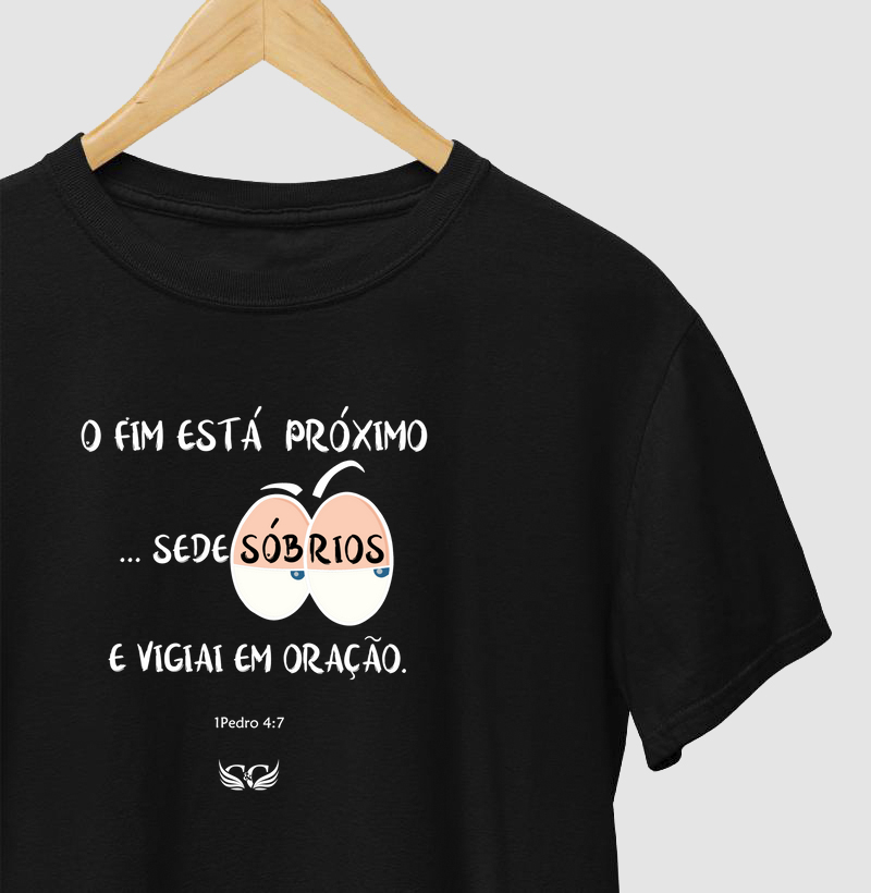 Camiseta Personalizada O fim está próximo. 1 Pe.4.7
