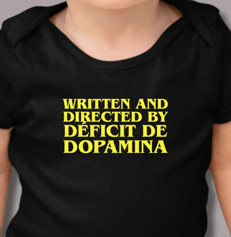 Written and Directed By Déficit de Dopamina