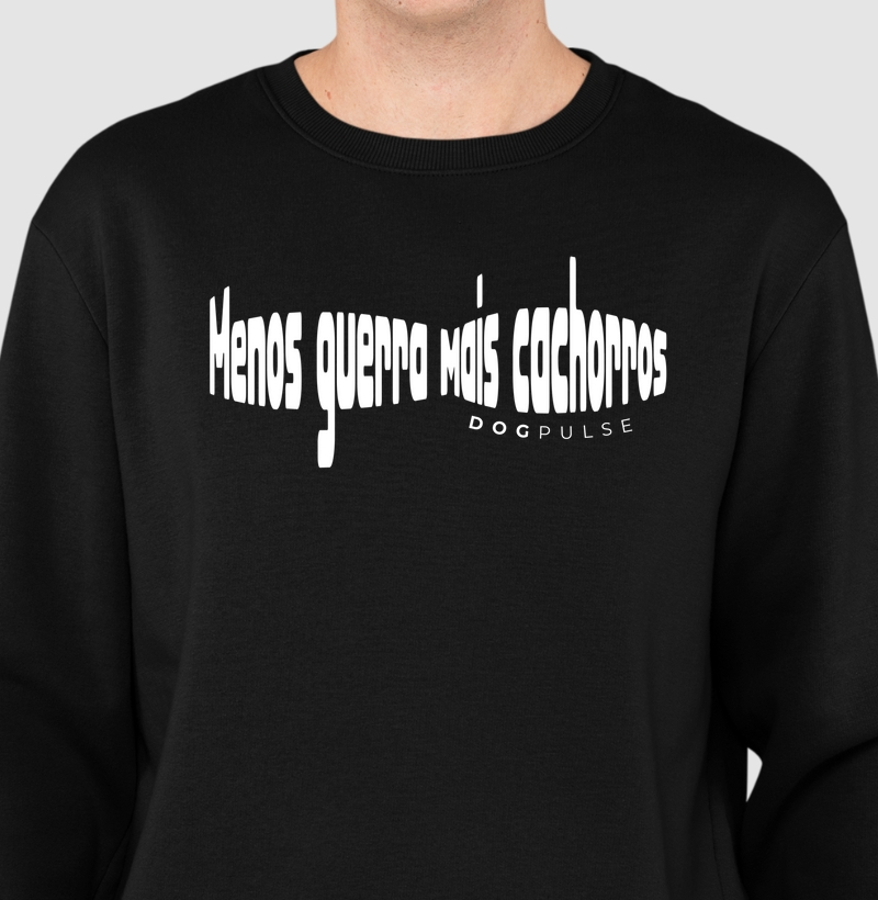 Suéter Moletom Menos Guerra Mais cachorros Dog Pulse