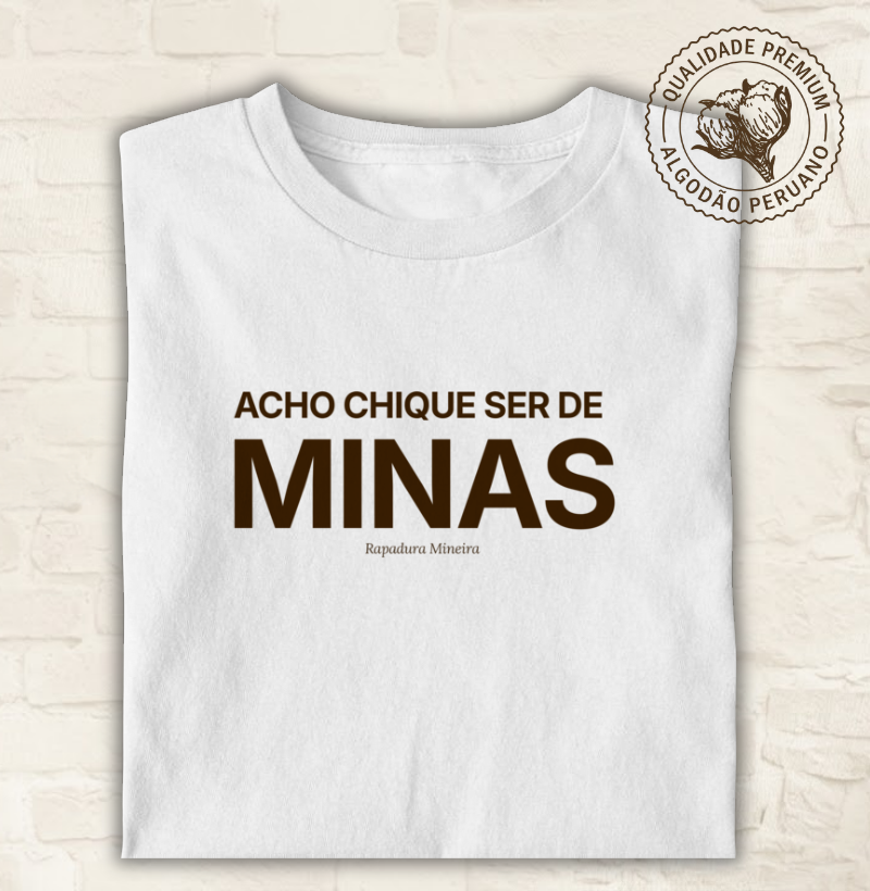 Acho chique ser de MINAS