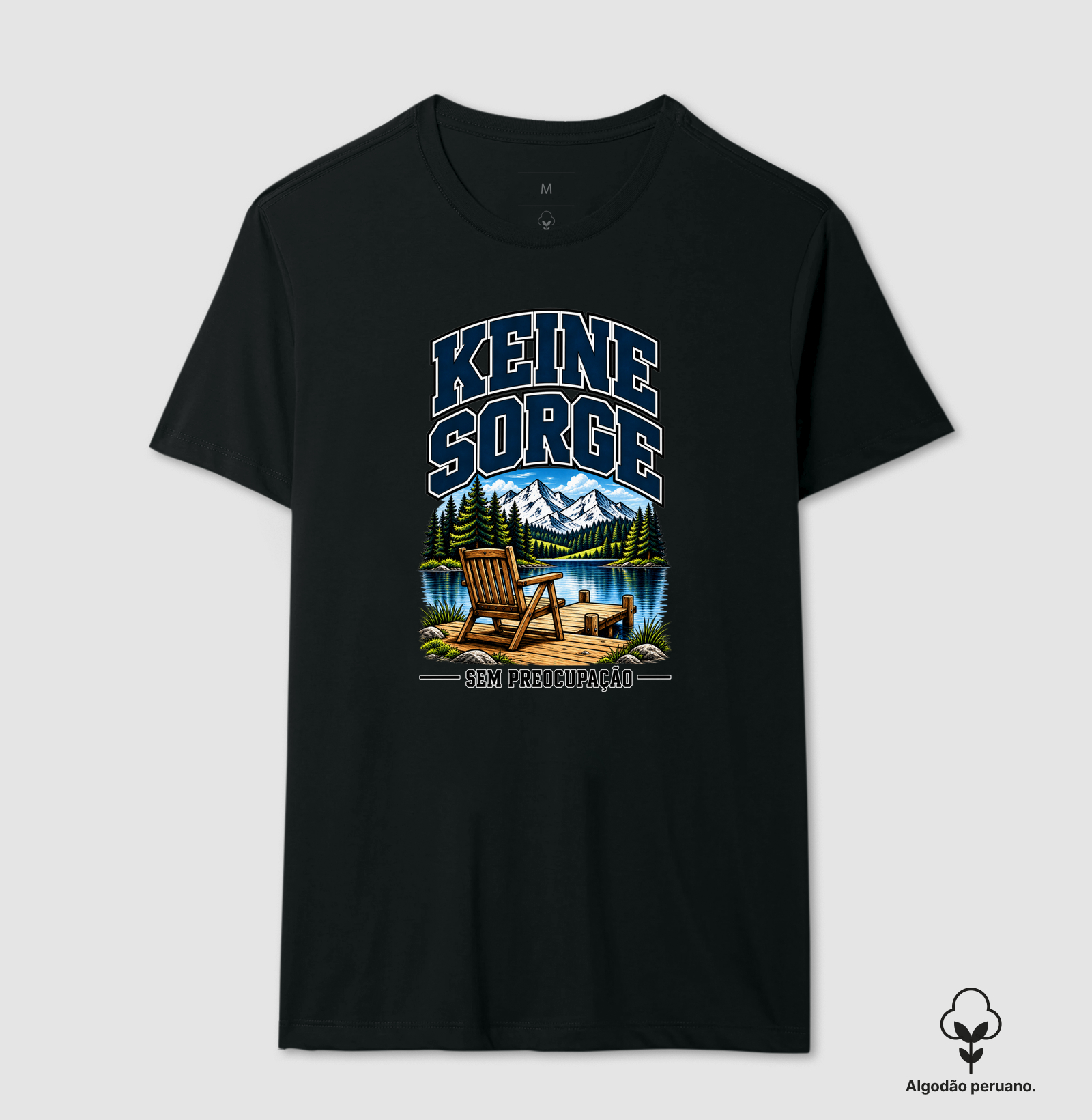 Keine Sorge — Sem Preocupação - Camiseta Algodão Peruano