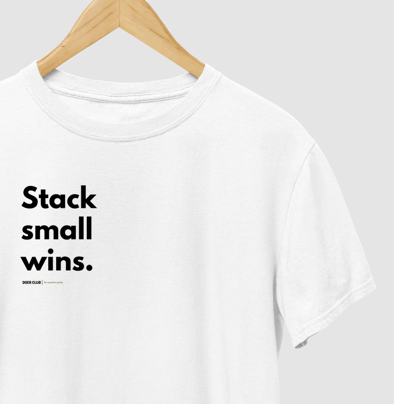 Stack small wins.