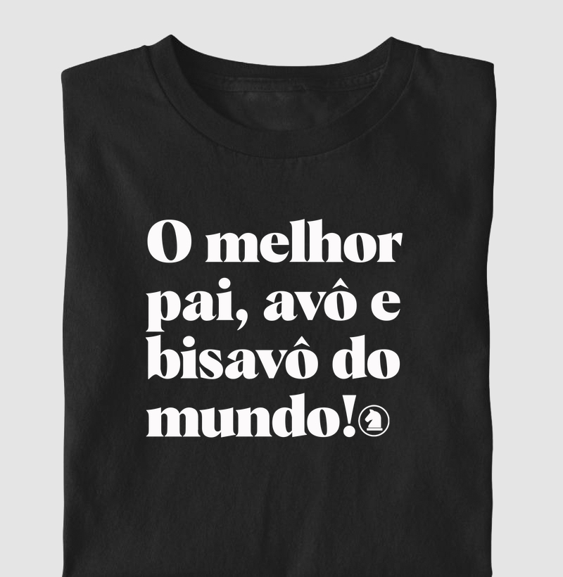 O melhor pai, avô e bisavô do mundo!