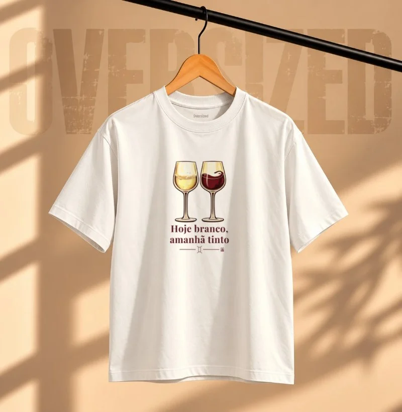 Camiseta Oversized Gêmeos - Hoje branco, amanhã tinto - Camiseta Oversized