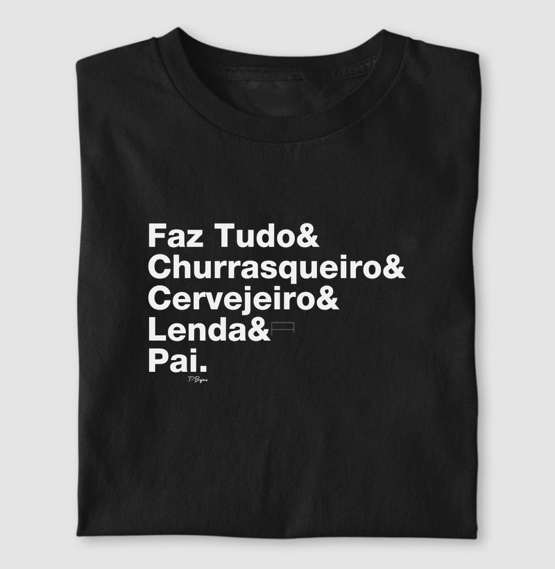 Faz Tudo, Churrasqueiro, Cevejeiro, Lenda, Pai