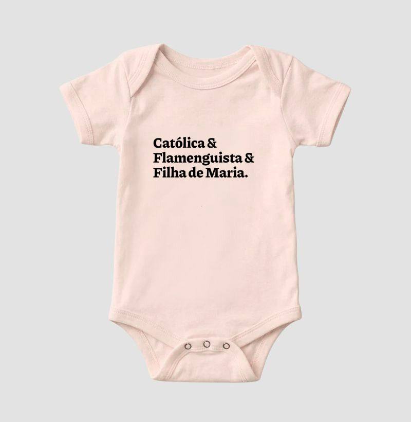 Católica & Flamenguista & Filha de Maria - Body Infantil