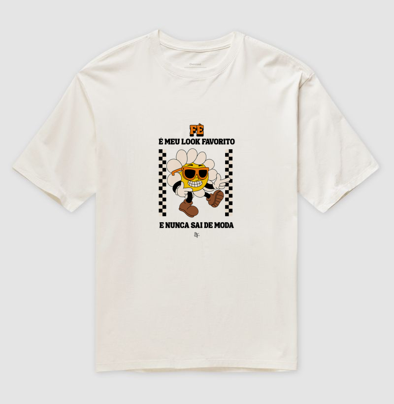 Fé é meu look favorito e nunca sai de moda - Camiseta Oversized
