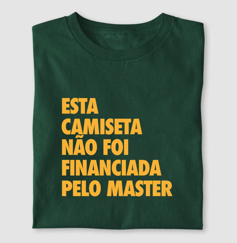 Esta camiseta não foi financiada pelo Master