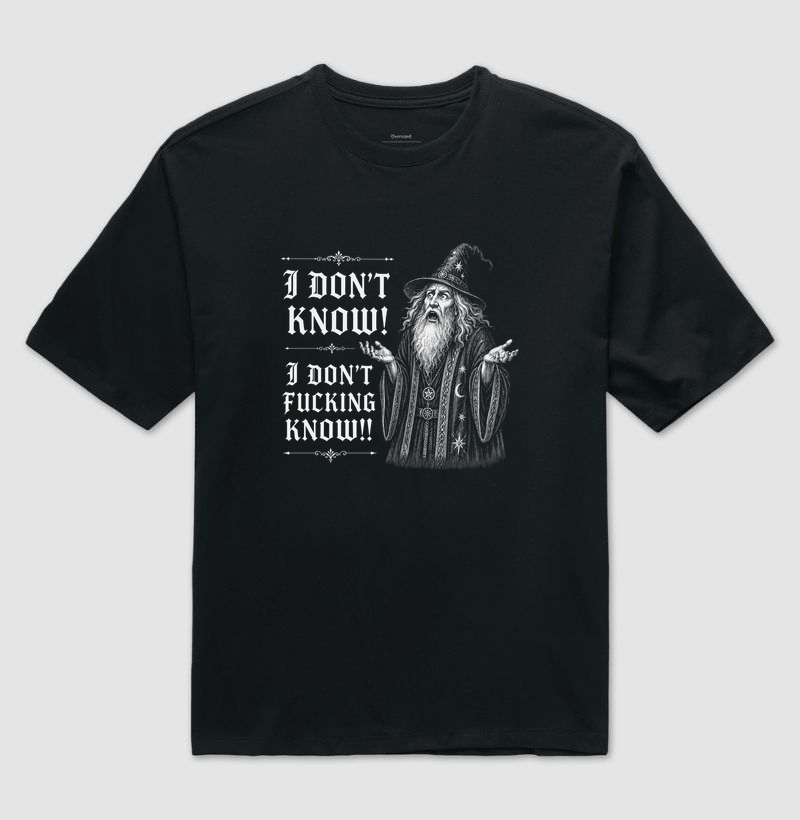 I Don't Know! - Camiseta Oversized