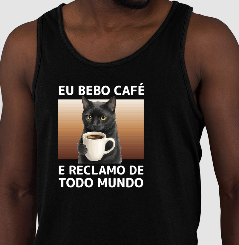 Camiseta Regata Eu Bebo Café