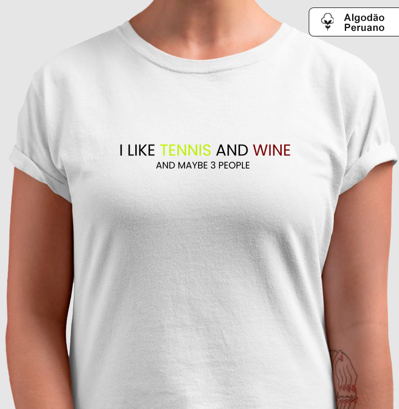 I like tennis and wine 