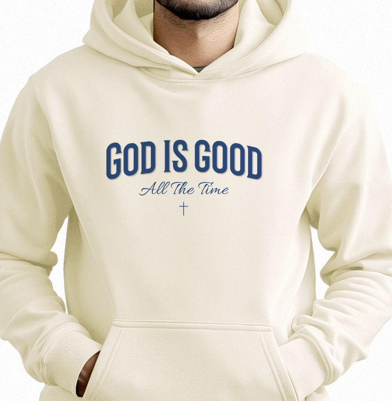 Moletom God Is Good All The Time