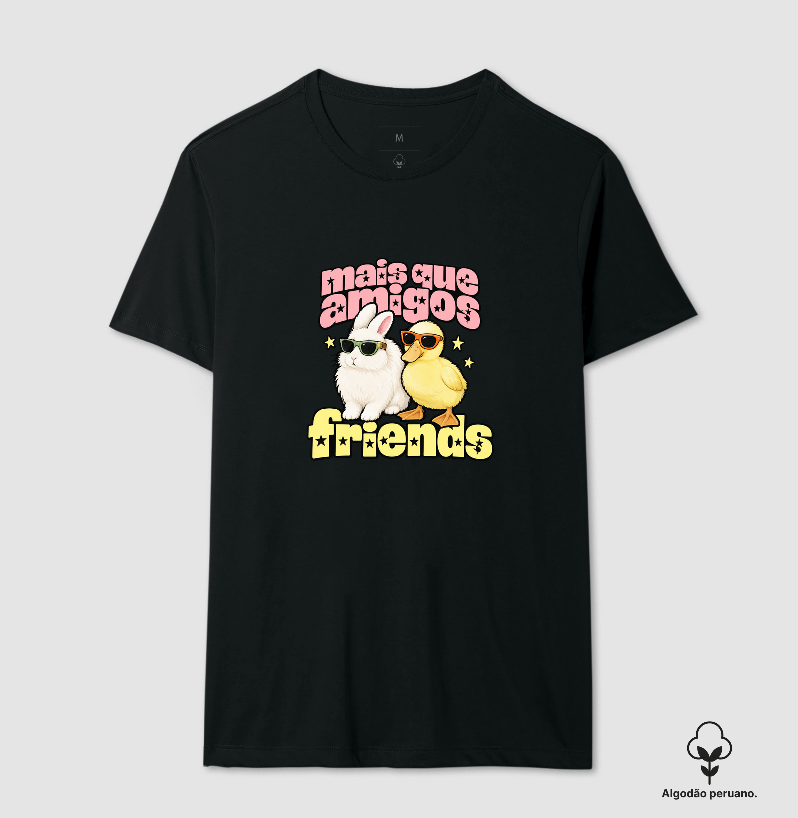 Mais que Amigos, Friends - Camiseta Algodão Peruano
