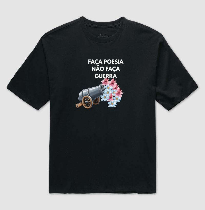 FAÇA POESIA, NÃO FAÇA GUERRA!