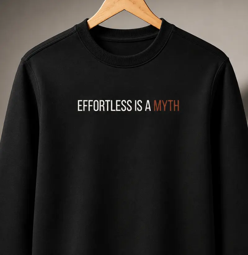 Effortless Is a Myth