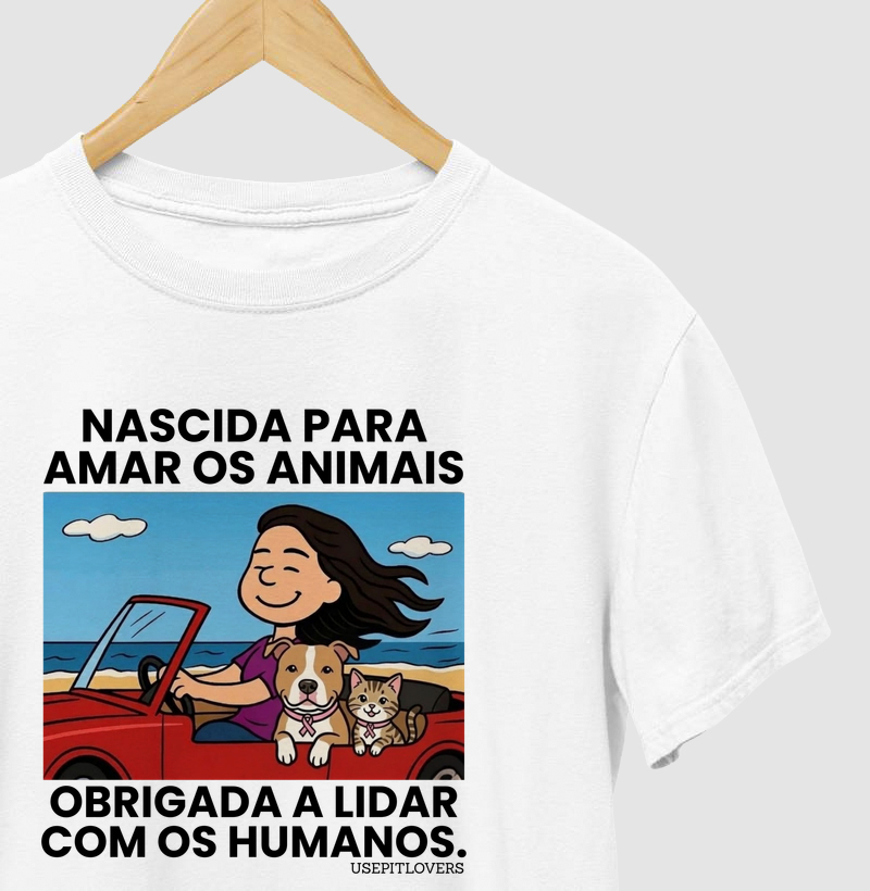 NASCIDA PARA AMAR OS ANIMAIS, OBRIGADA A LIDAR COM OS HUMAOS.