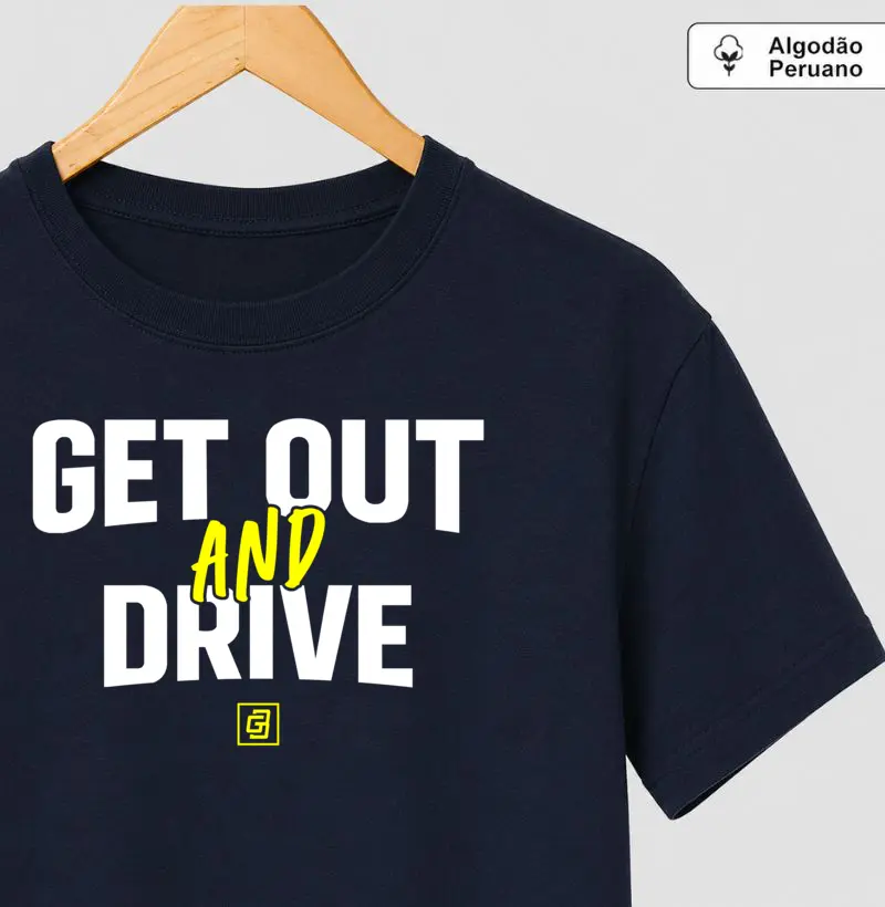 GET OUT AND DRIVE