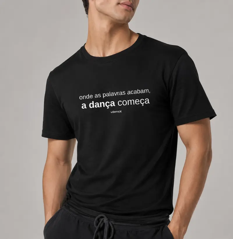 T-shirt - Onde as palavras acabam, a dança começa