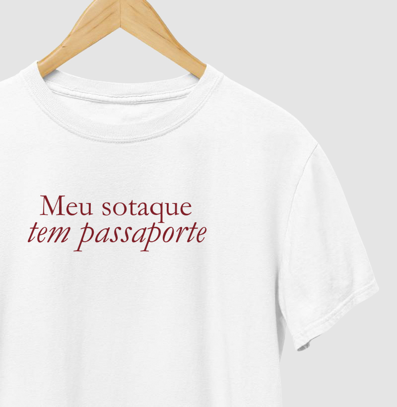 Camiseta Meu Sotaque Tem Passaporte - Camiseta