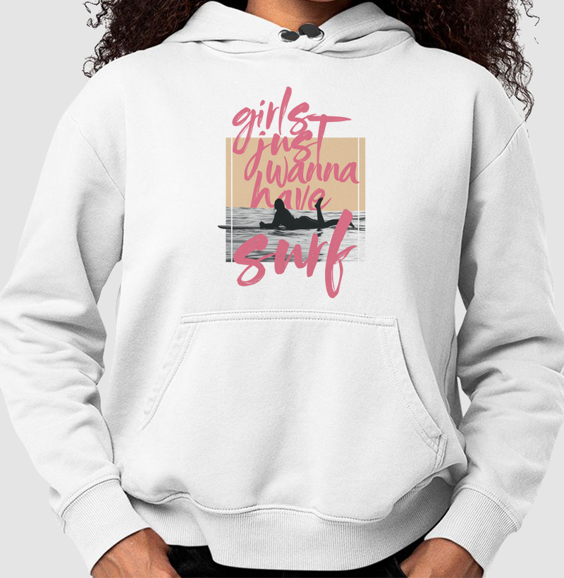     Girls just wanna have surf moletom