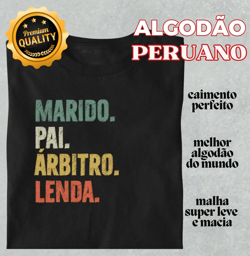 Marido. Pai. Árbitro. Lenda.