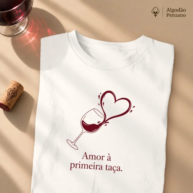 Camiseta Vinho - Amor à Primeira Taça - Camiseta Algodão Peruano