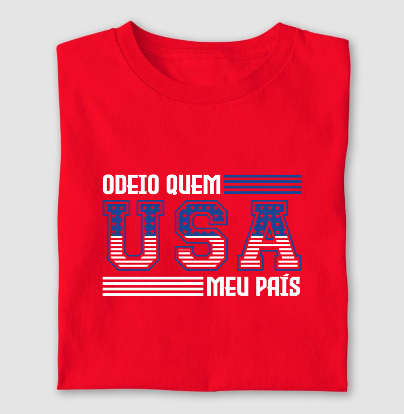 Odeio quem USA meu país