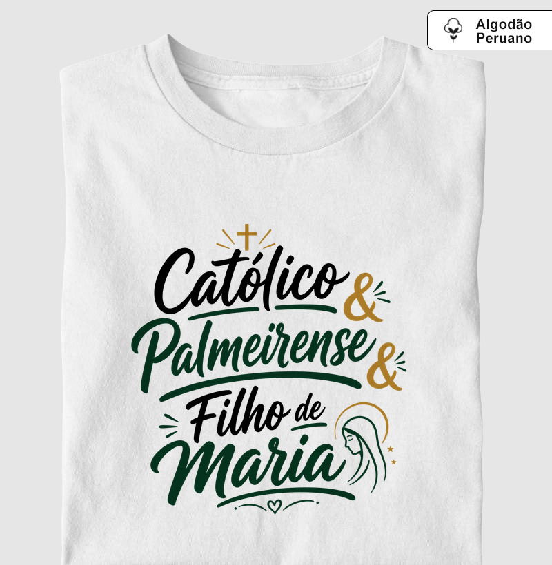 Católico & Palmeirense & Filho de Maria - Letter - Algodão Peruano