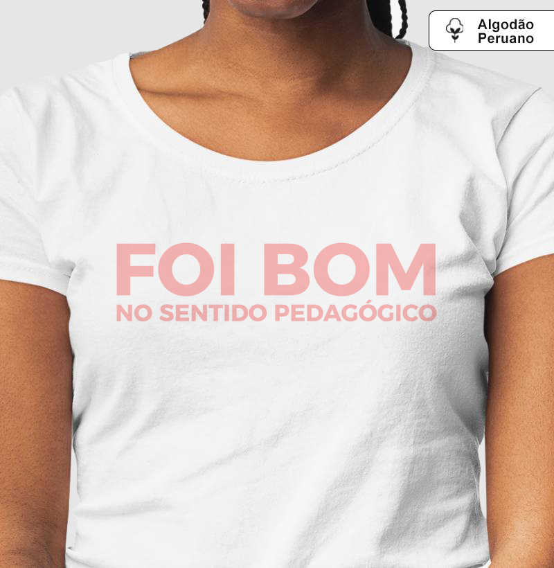 FOI BOM (no sentido pedagógico)