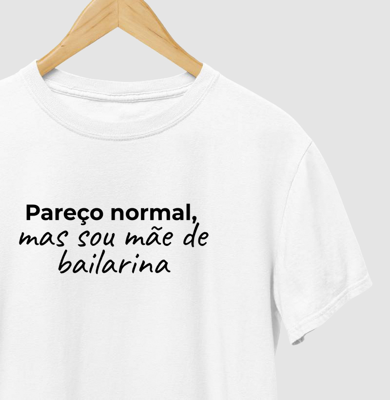 pareço normal, mas sou mãe de bailarina