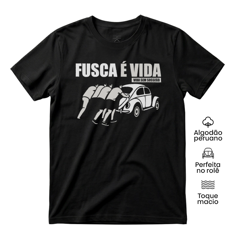 Fusca é vida | Vida sem sossego - Camiseta Algodão Peruano