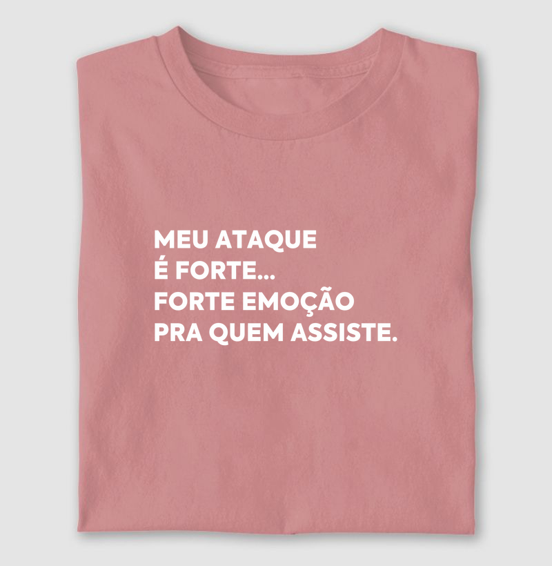 Meu ataque é forte...