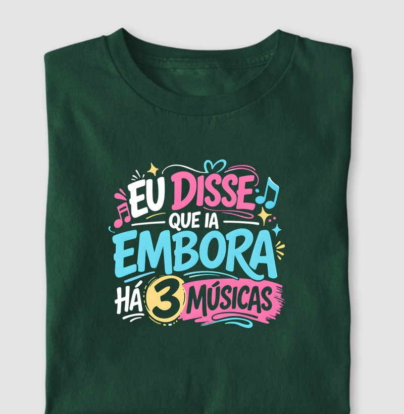 Eu disse que ia embora há 3 músicas
