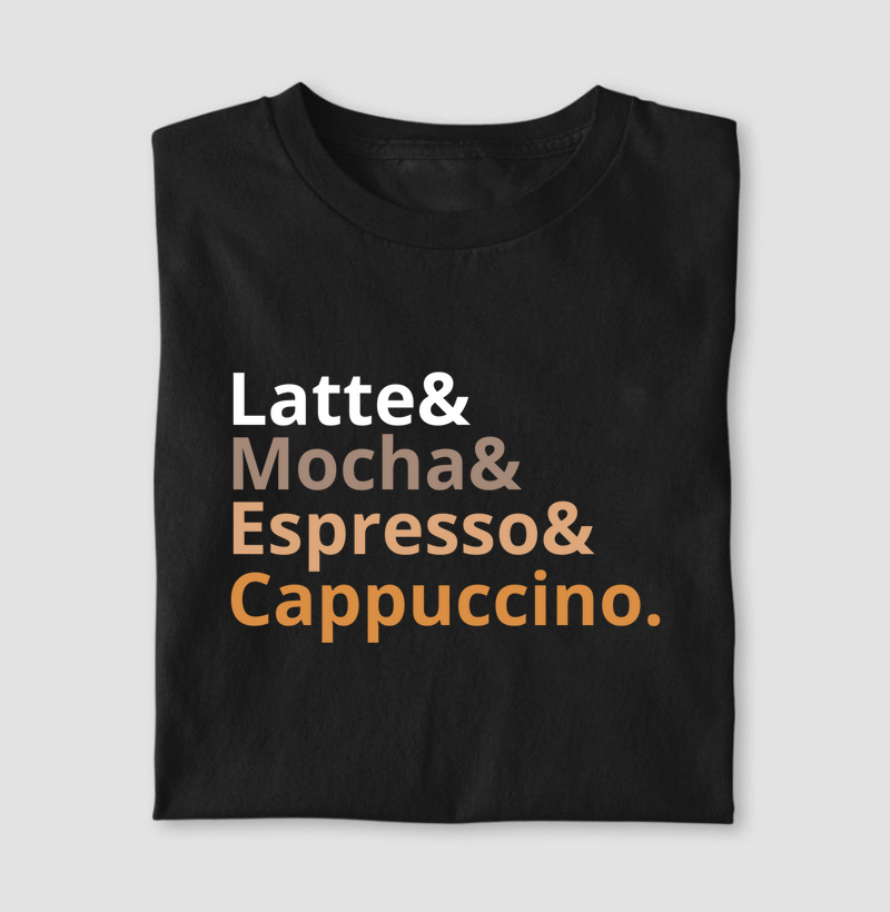 Latte& Mocha& Espresso& Cappucino.