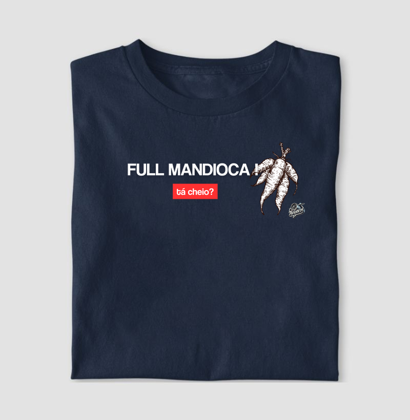 Tá cheio? FULL MANDIOCA