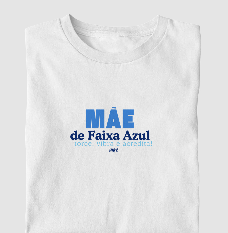 Mãe de faixa Azul, torce, vibra e acredita!