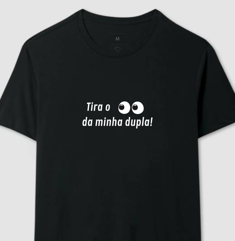 Tira o olho da minha dupla