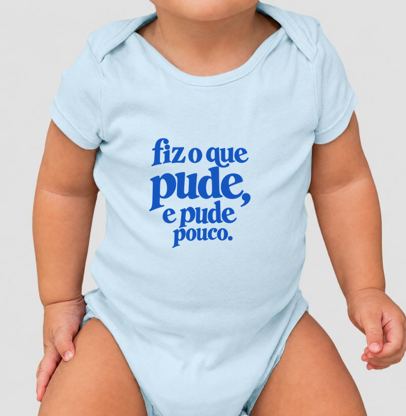 Fiz o que pude, e pude pouco. - Body Infantil