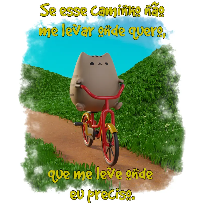 Se esse caminho não me levar onde quero, que me leve onde preciso.